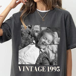 Personalised 30th Birthday Shirt, Custom Picture Vintage Comfort Colors Shirt, Your Own Picture Shirt, 30th Birthday Gift,Vintage 1995 Shirt