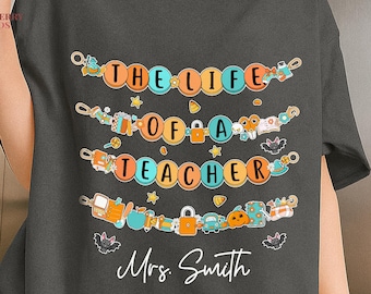 Custom Name The Life of a Teacher Shirt, Back to School Teacher Shirt, New Teacher Gift, Teacher Appreciation Gift, Elementary School Shirt