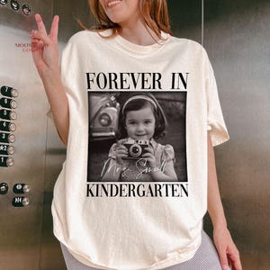 Custom Kindergarten Teacher Shirt, Kindergarten Team Shirt, Custom Teacher Shirt, Forever In Kindergarten Shirt, Kindergarten Teacher Gift