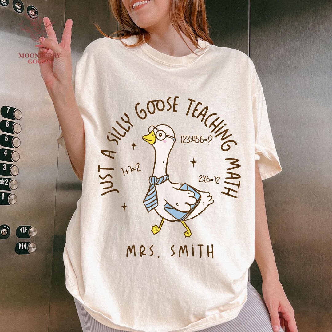 Just A Silly Goose Teaching Math Shirt, Math Teacher Tee, Elementary ...