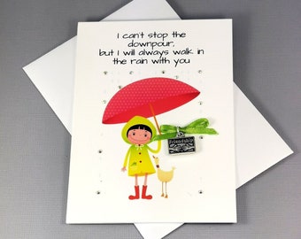 Friendship support card, Maybe I Can't Stop The Downpour Card, Tough Times, Friendship Card, Best Friend Card