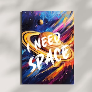 Saturn Art Print, I Need Space quote, Funny Space Poster, Cosmic Planet Wall Decor, Gift for Astronomy Lovers