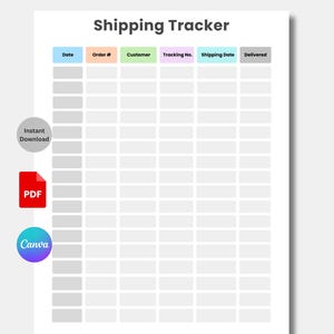 May include: A white printable "Shipping Tracker" template with a grid layout. The top row has colored labels for "Date", "Order #", "Customer", "Tracking No.", "Shipping Date", and "Delivered". Includes "Instant Download", "PDF", and "Canva" icons.