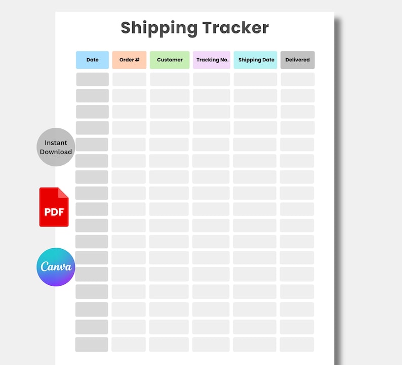 May include: A white printable "Shipping Tracker" template with a grid layout. The top row has colored labels for "Date", "Order #", "Customer", "Tracking No.", "Shipping Date", and "Delivered". Includes "Instant Download", "PDF", and "Canva" icons.