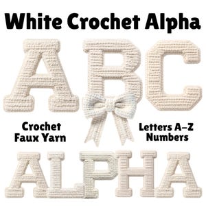 May include: White crochet letters and numbers, including the letters A, B, and C, are displayed. The letters are made of a textured, off-white yarn. The letter B has a bow attached. The text "White Crochet Alpha", "Crochet Faux Yarn", and "Letters A-Z Numbers" are also visible.