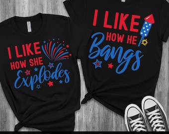 I Like How She Explodes Svg, I Like How He Bangs Png, 4th of July Couples Svg, Matching 4th Of July Svg Png files, Fourth of July Png