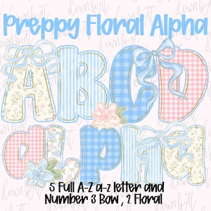 May include: A digital design featuring the words "Preppy Floral Alpha" in light blue. The image showcases the letters A, B, C, D, H, P, L, and P, each with a unique pattern, including floral, gingham, and striped designs. The design includes bows and flowers.