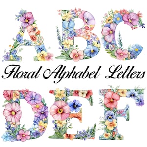 May include: Watercolor floral alphabet letters A, B, C, D, E, and F. Each letter is adorned with a variety of colorful flowers, including pansies and other blooms. The words "Floral Alphabet Letters" are written in a cursive font.