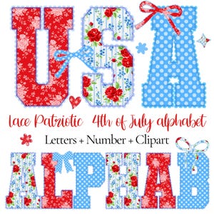 May include: A patriotic alphabet design featuring the letters "USA" and "ALPHABET" in red, white, and blue. The letters are decorated with floral patterns, polka dots, and lace trim, with the text "lace Patriotic 4th of July alphabet".