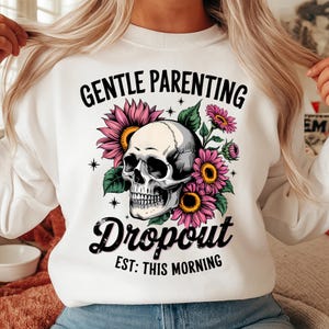 Gentle Parenting Dropout Png, Funny Mom Png, Retro Skull Mom Png, Girl Mama Png, Mom Life Png, Mother Boho Floral Png, Funny Mom Quote Png