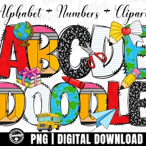 May include: A digital graphic featuring the text Alphabet + Numbers + Clipart and Doodle. The letters are decorated with school-themed patterns including pencils, globes, maps, scissors, a school bus, books, and a paper airplane in bright colors.