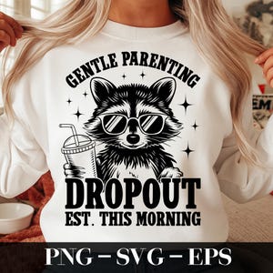 Gentle Parenting Dropout PNG SVG, Feral Raccoon Png, Cute Raccoon Png, Funny Mom, Tired Parent Humor Design, Raccoon Png, Trendy Mom Design