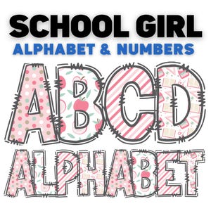 May include: A graphic featuring the words "SCHOOL GIRL" in black and "ALPHABET & NUMBERS" in blue. The letters A, B, C, and D are displayed with various patterns, including pink polka dots, apples, and pink stripes. The word "ALPHABET" is also shown.