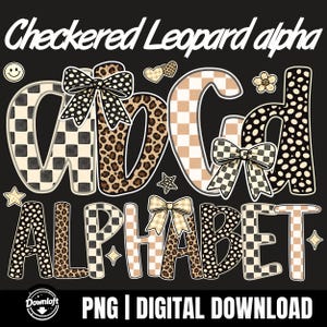 May include: A digital design featuring the words "Checkered Leopard alpha" above a decorative alphabet. The letters are adorned with checkered, leopard, and polka dot patterns, and bows. The word "ALPHABET" is also displayed. The bottom text reads "PNG | DIGITAL DOWNLOAD".