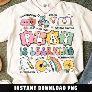 Play Is Learning Teacher Era Png, Kindergarten Preshool Teacher Png, Back to school Png, Teacher Appreciation Gifts Png, 1st Day Of School