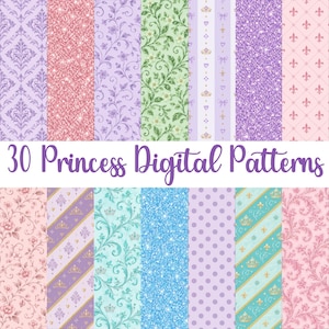 May include: A collection of 30 digital patterns featuring various designs including floral motifs, glitter textures, polka dots, stripes, crowns, and fleur-de-lis symbols in shades of pink, purple, blue, green, and gold with the text 30 Princess Digital Patterns.