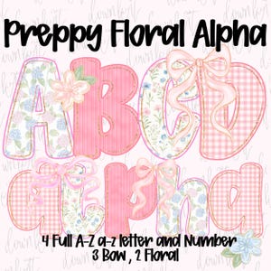 May include: Pink floral alphabet letters with gold trim, bows, and floral accents. The letters are decorated with floral patterns and gingham. The image includes the text "Preppy Floral Alpha" and "4 Full A-Z a-z letter and Number 3 Bow, 2 Floral."