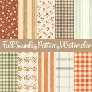 Könnte beinhalten: Eine Sammlung von zehn nahtlosen digitalen Mustern mit Aquarelldesigns, darunter orange-weiße Streifen, grün-weißes Vichy-Karo, Blumenmuster und orangefarbene Kürbisse auf cremefarbenem Hintergrund mit dem Text Fall Seamless Patterns Watercolor.