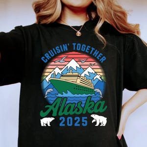 Cruisin&#39; Together Alaska 2025 PNG, Family Cruise Trip Souvenir Design, Cruise Ship Bear Mountains Sublimation PNG, Alaska Cruise Group svg
