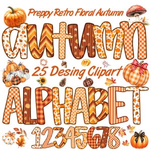 May include: A digital design featuring the word "AUTUMN" in large, patterned letters, along with an alphabet, numbers, and various fall-themed clip art. The design includes pumpkins, leaves, and the text "Preppy Retro Floral Autumn" and "25 Design Clipart".