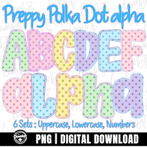 Könnte beinhalten: Ein digitales Grafikset mit dem Titel Preppy Polka Dot alpha, das bunte Buchstaben von A bis F in Pastellgrün, Rosa, Gelb, Lila und Blau mit Punktmustern zeigt. Der Text 6 Sets : Uppercase, Lowercase, Numbers und PNG | DIGITAL DOWNLOAD ist enthalten.
