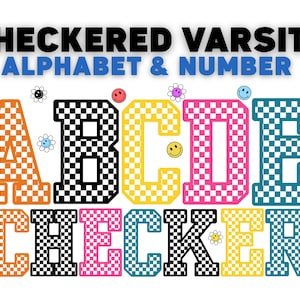 May include: A colorful graphic featuring the words "CHECKERED VARSITY ALPHABET & NUMBER" in black and blue. The letters A, B, C, D, E, and CHECKER are displayed in a checkered pattern with various colors, including orange, black, yellow, pink, and teal.