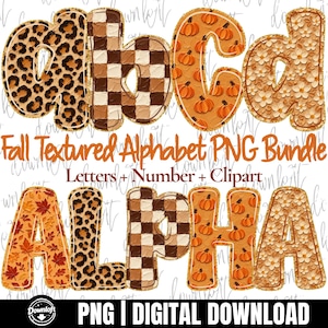 May include: A digital graphic set featuring the letters a, b, c, d, A, L, P, H, A with various textures including leopard print, brown and white checkered patterns, orange pumpkins, and floral designs. Text reads Fall Textured Alphabet PNG Bundle.