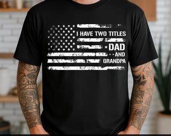 I Have Two Titles Dad and Grandpa Svg, American Flag Svg, Father's Day Svg, Dad Gift, Grandpa Svg, Dad Svg, Funny Dad Quote, Rock Them Both