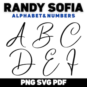 May include: Black and white image of the letters A, B, C, D, E, and F in a cursive font. The letters are written in a stylized, elegant script. The text "RANDY SOFIA ALPHABET & NUMBERS" is at the top of the image. The text "PNG SVG PDF" is at the bottom of the image.