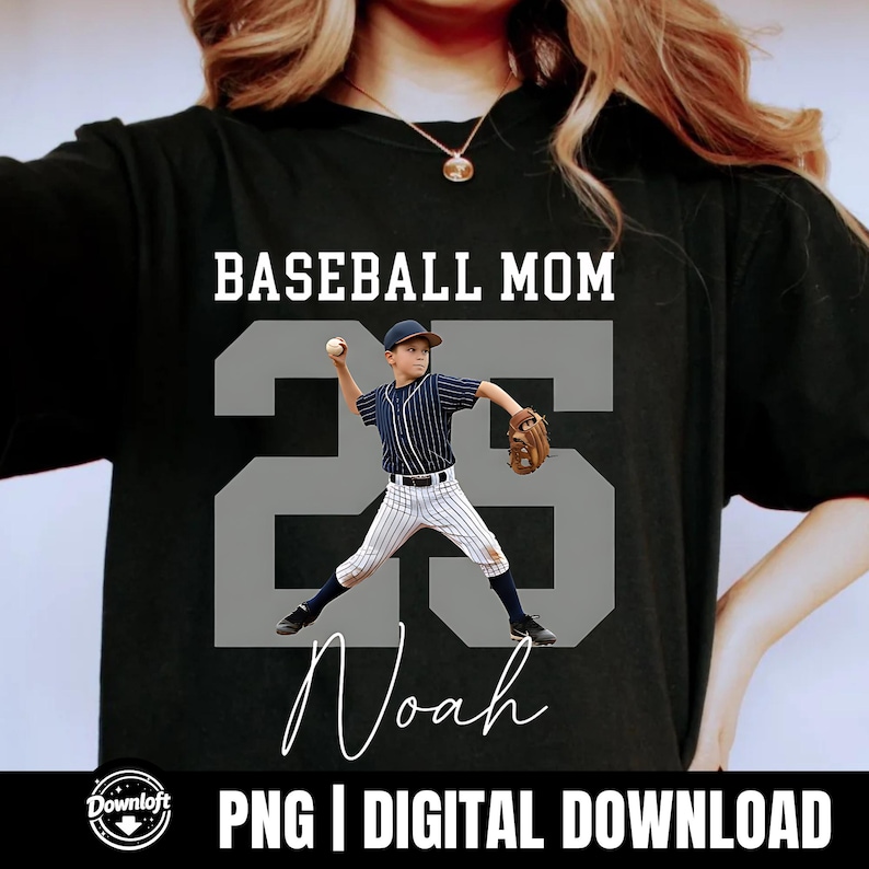 May include: Black t-shirt featuring the text "BASEBALL MOM" above a graphic of a baseball player and the name "Noah". The number "25" is in the background. The image also includes the text "PNG | DIGITAL DOWNLOAD".