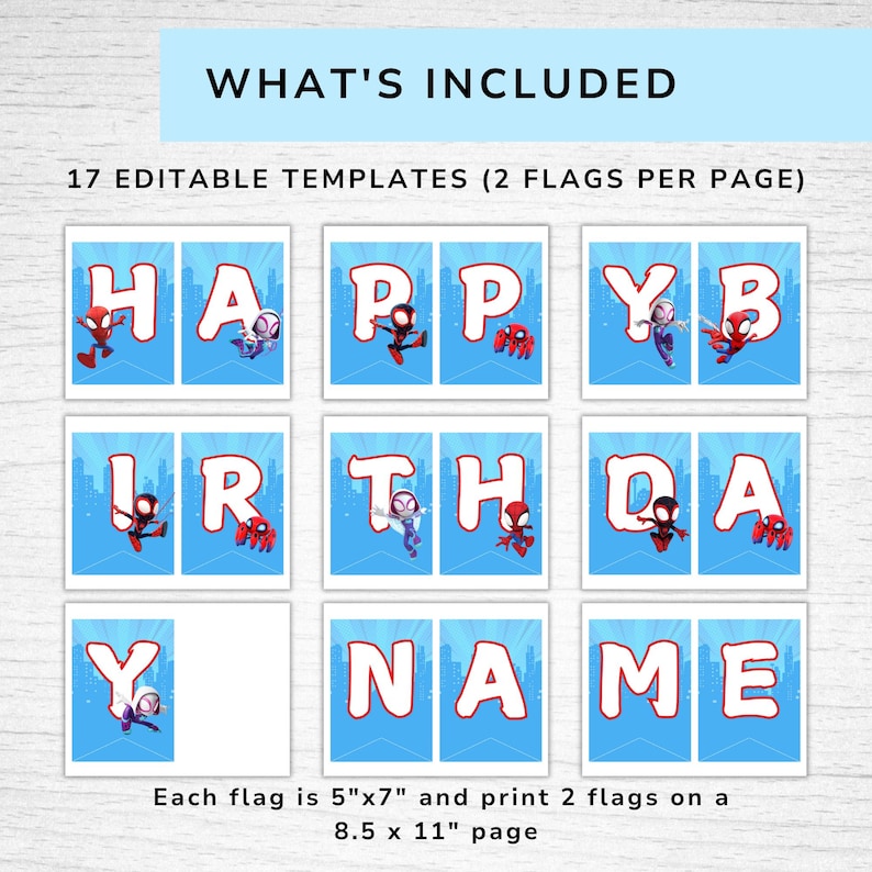Puede incluir: Un banner azul con el texto &laquo;WHAT'S INCLUDED&raquo;. Debajo, 17 plantillas editables con las palabras &laquo;HAPPY BIRTHDAY NAME&raquo; en dise&ntilde;os de banderas individuales. Cada bandera mide 12,7 cm x 17,8 cm e imprime dos banderas en una p&aacute;gina de 21,6 cm x 27,9 cm.