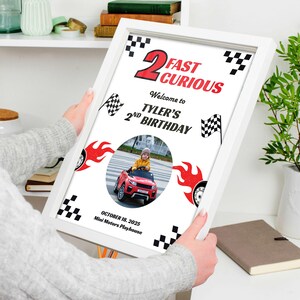 Race Car Birthday Welcome Sign with Photo, 2 Fast 2 Curious Party Decor, Editable Racing Theme Poster, Boys 2nd Birthday Decoration