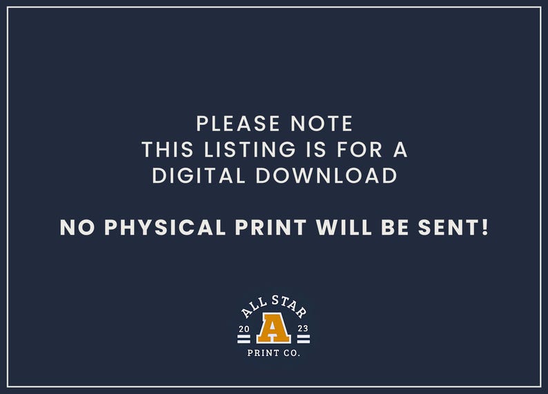 Pu&ograve; includere: Un avviso di download digitale con il testo "PLEASE NOTE THIS LISTING IS FOR A DIGITAL DOWNLOAD NO PHYSICAL PRINT WILL BE SENT!" in bianco su uno sfondo blu scuro. Un logo con il testo "ALL STAR" in bianco su uno sfondo dorato con il numero "20" a sinistra e "23" a destra, e il testo "PRINT CO." sotto.