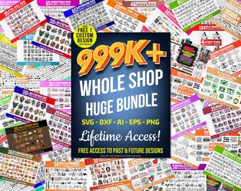 May include: A collection of digital design bundles, including SVG, DXF, AI, EPS, and PNG files. The central image advertises a 'Whole Shop Huge Bundle' with 'Lifetime Access' and over 999K+ designs. Various themed bundles are visible.