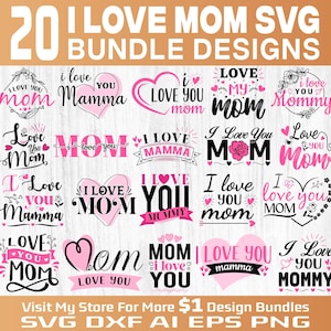 Pacote SVG I Love Mom, 20 arquivos de corte para o Dia das Mães, Citação de mamãe SVG, Desenhos de coração e florais, Cricut e Silhouette, Mama Svg, Mummy Svg, Vetor