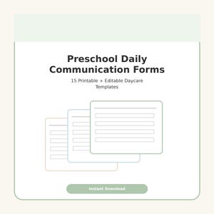 May include: A digital product image featuring a stack of three printable forms with lines for writing. The forms are in shades of beige, light blue, and white. The text reads "Preschool Daily Communication Forms" and "15 Printable + Editable Daycare Templates."