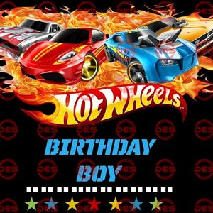May include: A graphic featuring Hot Wheels cars with flames, the Hot Wheels logo, and the text "BIRTHDAY BOY." The background is black with a pattern of red circles. The image includes a row of stars.