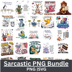 May include: A collection of humorous PNG and SVG graphics with sarcastic quotes and illustrations. The images feature animals, objects, and text, including phrases like "Running late is my cardio" and "I'm not lazy."