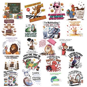 May include: A collection of whimsical, cartoon-style illustrations featuring animals with humorous quotes. The images include a fox, squirrel, llama, rooster, owl, frog, elephant, rabbit, lion, hamster, giraffe, dog, turtle, octopus, monkey, unicorn, hedgehog, and sloth.