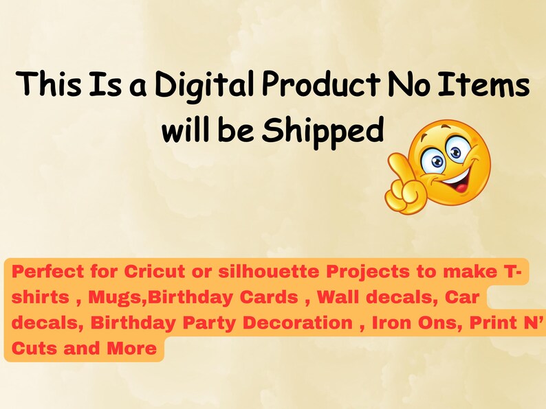May include: A digital product announcement with the text "This Is a Digital Product No Items will be Shipped." Includes a yellow smiley face emoji. The text also mentions projects for T-shirts, mugs, and more.