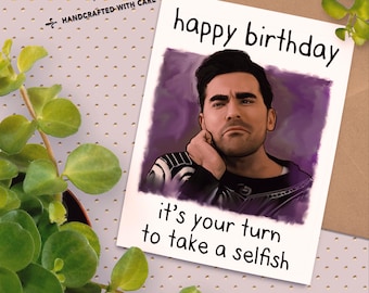 BIRTHDAY Schitty parody David Selfish Greeting Card Greeting Card