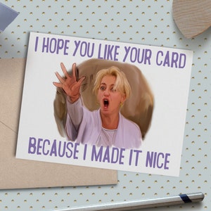 Real Housewives of New York Dorinda Medley made it nice Card RHONY Greeting Card