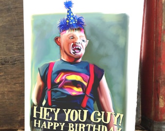 Goonies Sloth Hey You Guys! -Handmade Designed Greeting Birthday Card