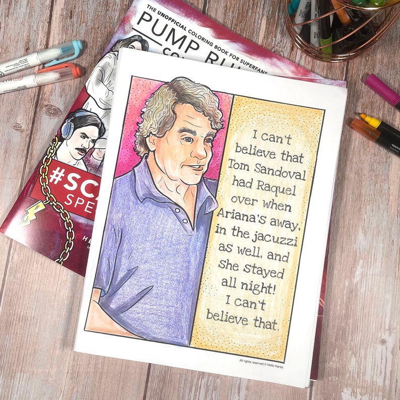 May include: A black and white coloring book page featuring a cartoon illustration of a man with a surprised expression. The text on the page reads "I can't believe that Tom Sandoval had Raquel over when Ariana's away. In the jacuzzi as well, and she stayed all night! I can't believe that."