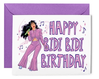 Selena Birthday Greeting Card - Bidi Bidi Bom Bom