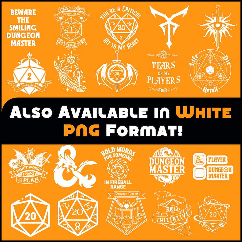 May include: White graphic designs on an orange background, featuring various Dungeons & Dragons-themed illustrations and text. Designs include dice, dragons, and phrases like "Dungeon Master" and "Roll Initiative." The text "Also Available in White PNG Format!" is also present.