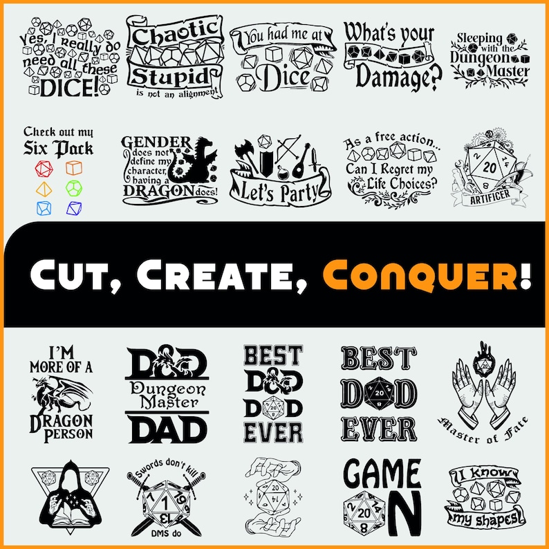 May include: A collection of black and white graphic designs with text related to dice and role-playing games. Phrases include "Chaotic Stupid", "What's your Damage?", and "Cut, Create, Conquer!". The designs feature dice, dragons, and other fantasy elements.