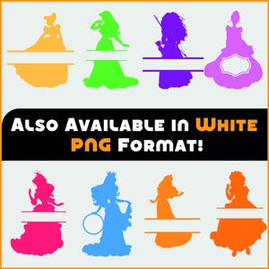 May include: A collection of colorful princess silhouettes in yellow, green, purple, pink, and orange. Each princess has a blank space for text. The image also includes the text "ALSO AVAILABLE IN WHITE PNG FORMAT!"