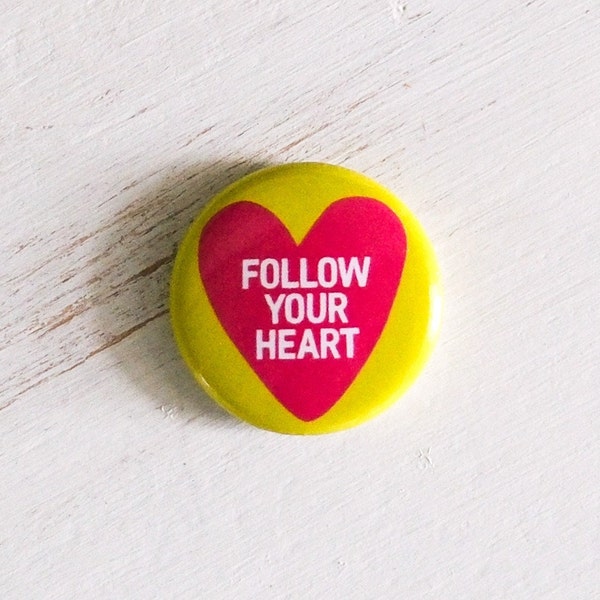 Follow Your Heart Pin, 1" Collectable Button Pin Badges for Backpack, Jacket, etc • Great for party favors & little gifts!