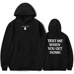 Lonely Ghost Text Me When You Get Home Hoodies, Y2K Hoodie, Oversized Hoodie, Youth Hoodie, Cozy Hoodie, Hip Hop Hoodie, Unisex Hoodie